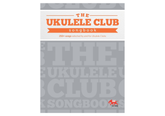 The Ukulele Club: Songbook Volume 1